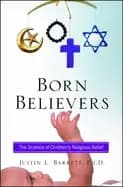 born believers the science of childrens religious belief