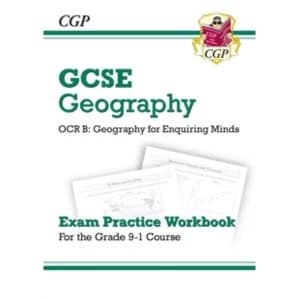 New Grade 9-1 GCSE Geography OCR B: Geography for Enquiring Minds - Exam Practice Workbook