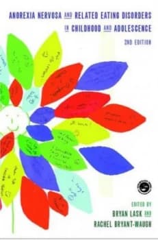 Anorexia Nervosa and Related Eating Disorders in Childhood and Adolescence by Bryan Lask and Rachel Bryant-Waugh Hardback