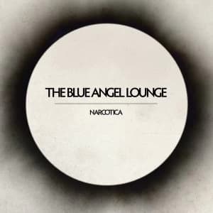 The Blue Angel Lounge - Narcotica Vinyl