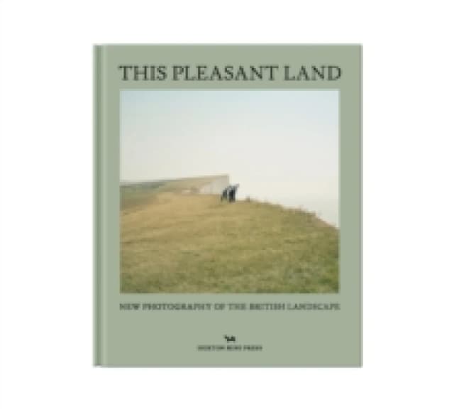 This Pleasant Land : New British Landscape Photography Hardback