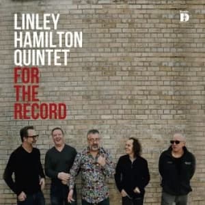 For the Record by Linley Hamilton Quintet CD Album
