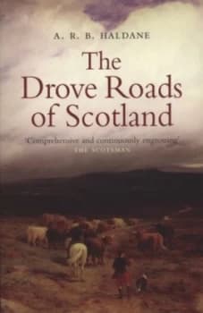 The Drove Roads of Scotland by A.R.B. Haldane Book