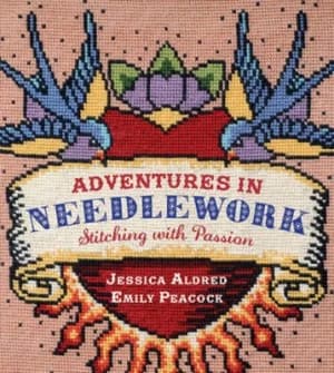 Adventures in Needlework by Jessica Aldred and Emily Peacock Paperback