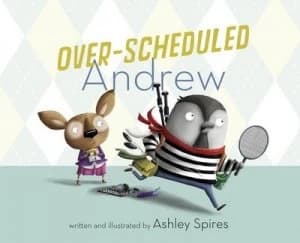 Over-Scheduled Andrew by Ashley Spires Hardback