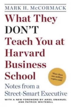 What They Dont Teach You at Harvard Business School by Mark H. Mccormack Book