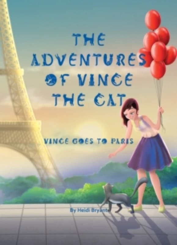 The Adventures of Vince the Cat : Vince Goes to Paris Hardback