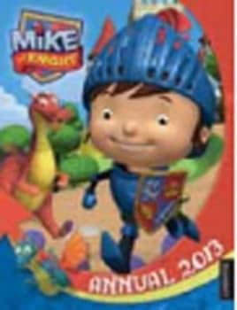 Mike the Knight Annual 2013 Hardback