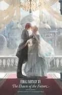 final fantasy xv the dawn of the future