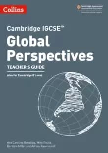 Cambridge IGCSE (TM) Global Perspectives Teacher's Guide