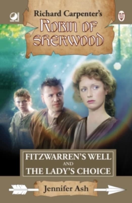 Robin of Sherwood - Fitzwarren's Well & The Lady's Choice. Hardback. By Jennifer Ash Books