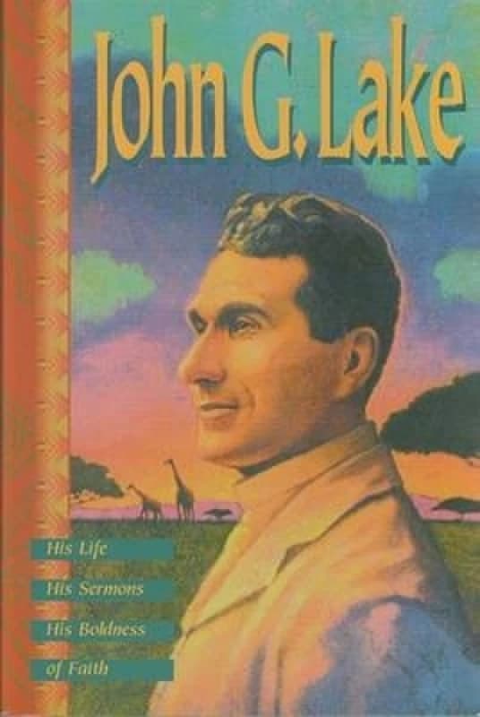 John G. Lake by John G Lake and Kenneth Copeland Ministries Book