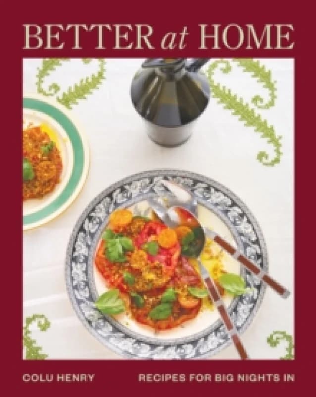 Better at Home : Recipes for Big Nights In Hardback