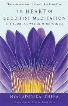 The Heart of Buddhist Meditation by Nyanaponika Thera