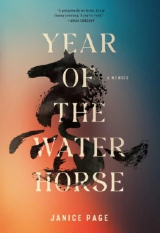 Year of the Water Horse : A Memoir Hardback