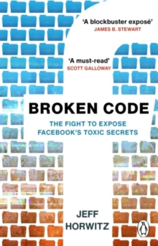 Broken Code : Inside Facebook and the fight to expose its toxic secrets Paperback / softback