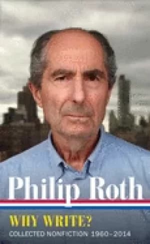 philip roth why write collected nonfiction 1960 2014 loa 300 deluxe slipcas