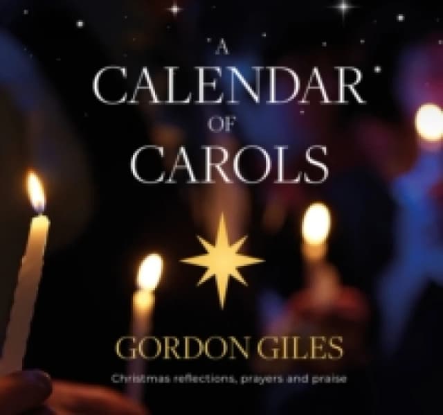 A Calendar of Carols : Christmas reflections, prayers and songs of praise Paperback / softback