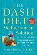 dash diet mediterranean solution the best eating plan to control your weigh