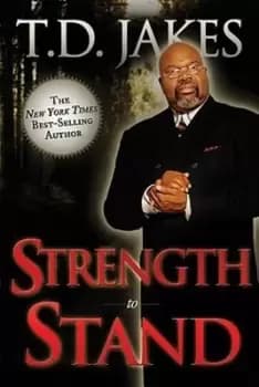 Strength to Stand by T. D. Jakes