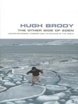 The Other Side of Eden by Hugh Brody Hardback