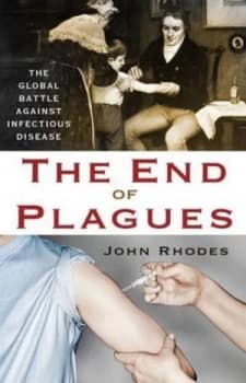 The End of Plagues by John Rhodes Hardback