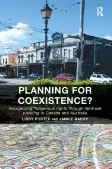 Planning for Coexistence?Recognizing Indigenous rights through land-use planning in Canada and Australia