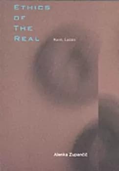Ethics of the Real by Alenka Zupancic