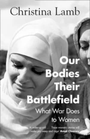 Our bodies their battlefield by Christina Lamb
