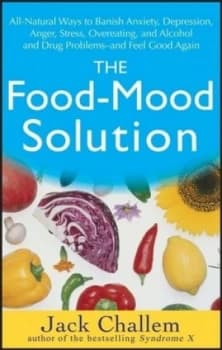The Food-Mood Solution by Jack Challem Book