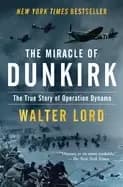 miracle of dunkirk the true story of operation dynamo