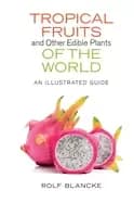 tropical fruits and other edible plants of the world an illustrated guide