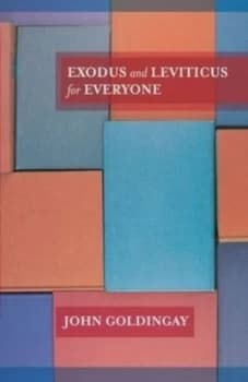 Exodus and Leviticus for everyone by John Goldingay