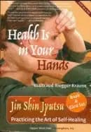health is in your hands jin shin jyutsu practicing the art of self healing