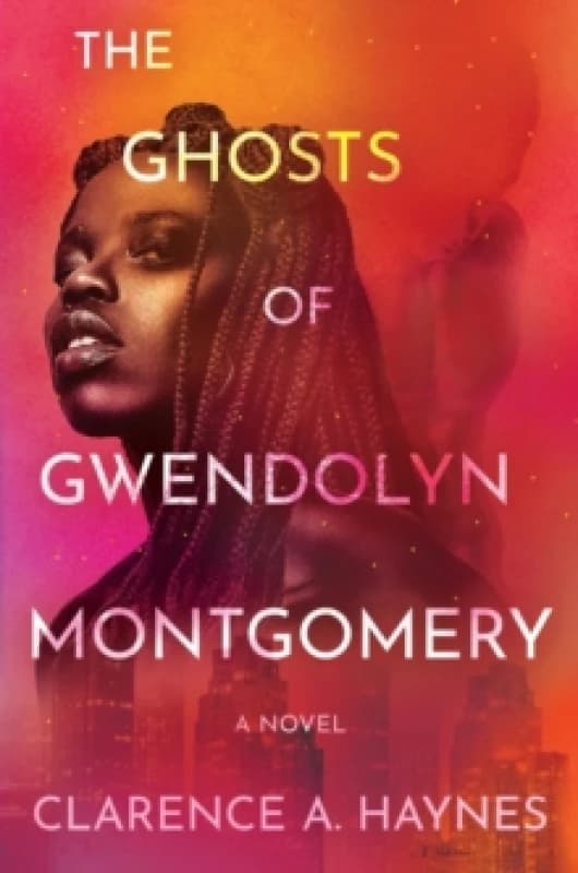 The Ghosts of Gwendolyn Montgomery : A Novel Hardback