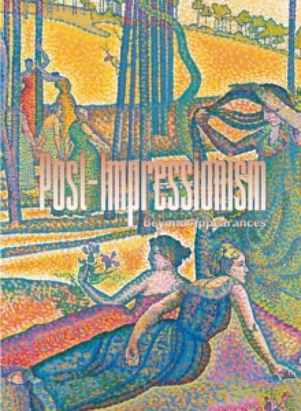 Post-Impressionism : Beyond Appearances Hardback