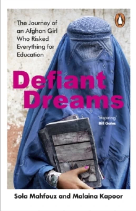 Defiant Dreams : The Journey of an Afghan Girl Who Risked Everything for Education Paperback / softback
