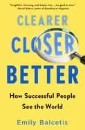 clearer closer better how successful people see the world