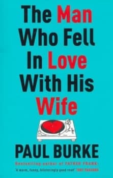 The Man Who Fell in Love with His Wife by Paul Burke Paperback