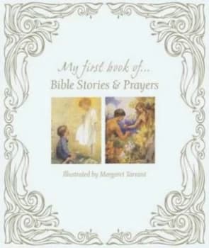 My First Book of-- Bible Stories and Prayers by Margaret Tarrant and Harry G Theaker Hardback