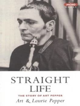 Straight Life by Art and Laurie Pepper Paperback