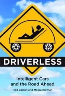 Driverless : Intelligent Cars and the Road Ahead