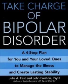 Take Charge of Bipolar Disorder by Julie A. Fast Paperback