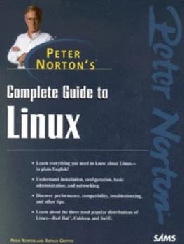 Peter Nortons Complete Guide to Linux by Peter Norton Book