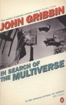 In Search of the Multiverse by John Gribbin Paperback