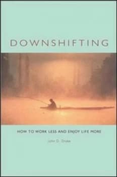 Downshifting by John D. Drake Book