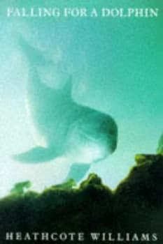 Falling for a Dolphin by Heathcote Williams Hardback