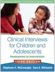 Clinical Interviews for Children and Adolescents Third Edition Assessment to Intervention
