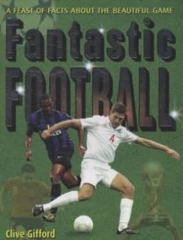 Fantastic Football by Clive Gifford Book