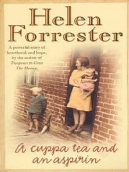 A Cuppa Tea and an Aspirin by Helen Forrester Paperback
